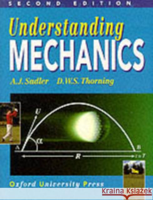 Understanding Mechanics A J Sadler 9780199146758 Oxford University Press - książka
