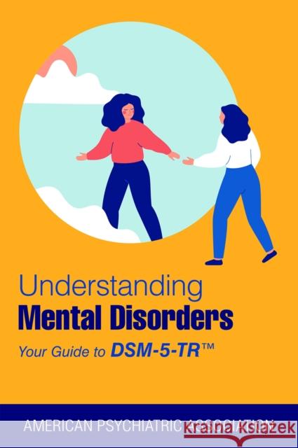 Understanding Mental Disorders American Psychiatric Association 9781615375219 American Psychiatric Association Publishing - książka