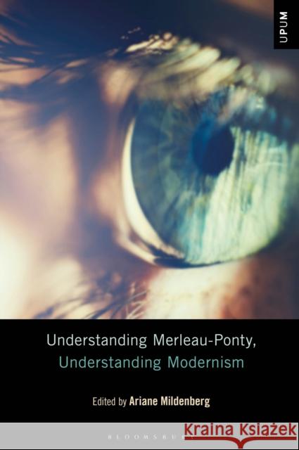 Understanding Merleau-Ponty, Understanding Modernism Ariane Mildenberg Laci Mattison Paul Ardoin 9781501302718 Bloomsbury Academic - książka