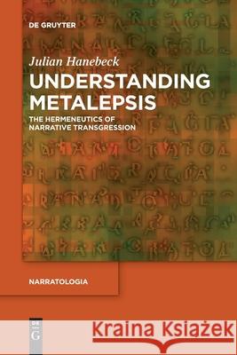 Understanding Metalepsis: The Hermeneutics of Narrative Transgression Julian Hanebeck 9783110764611 De Gruyter - książka