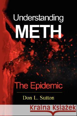 Understanding Meth: The Epidemic Sutton, Don L. 9781934925089 Strategic Book Publishing - książka