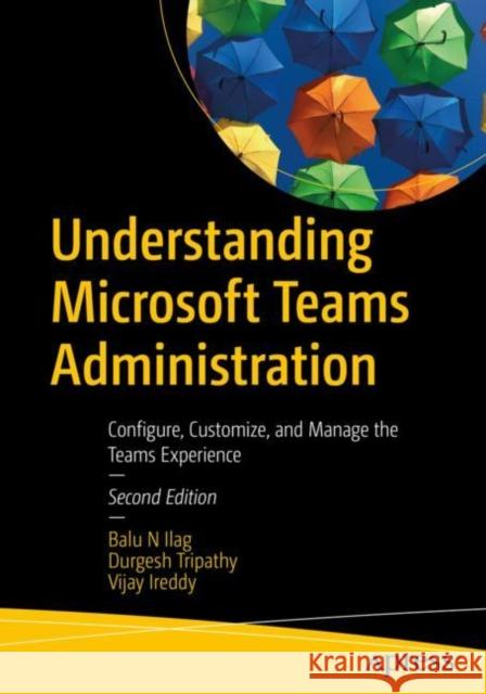 Understanding Microsoft Teams Administration Vijay Ireddy 9798868800139 Springer-Verlag Berlin and Heidelberg GmbH &  - książka