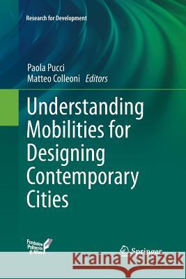 Understanding Mobilities for Designing Contemporary Cities Paola Pucci Matteo Colleoni  9783319794129 Springer International Publishing AG - książka