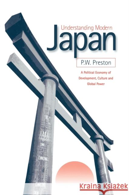 Understanding Modern Japan: A Political Economy of Development, Culture and Global Power Preston, P. W. 9780761961963 Sage Publications - książka