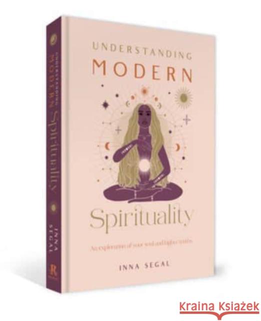 Understanding Modern Spirituality: An exploration of soul, spirit and healing Inna Segal 9781922785121 Rockpool Publishing - książka