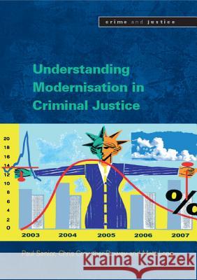 Understanding Modernisation in Criminal Justice Paul Senior, Chris Crowther-Dowey, Matt Long 9780335220656 Open University Press - książka