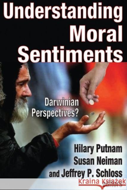 Understanding Moral Sentiments: Darwinian Perspectives? Putnam, Hilary 9781412853965 Transaction Publishers - książka