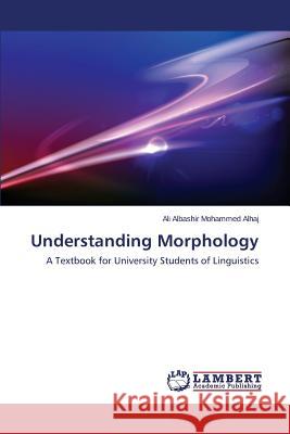 Understanding Morphology Mohammed Alhaj Ali Albashir 9783659697708 LAP Lambert Academic Publishing - książka