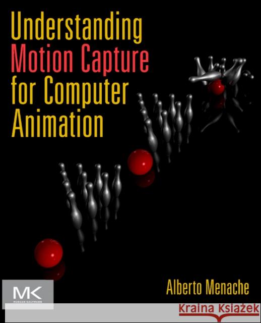 Understanding Motion Capture for Computer Animation Alberto Menache 9780123814968  - książka