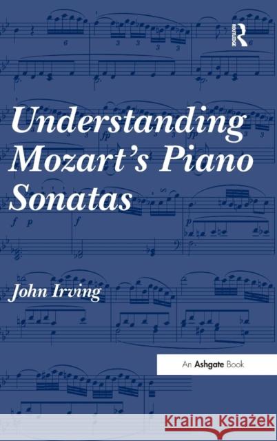 Understanding Mozart's Piano Sonatas  9780754667698 ASHGATE PUBLISHING GROUP - książka