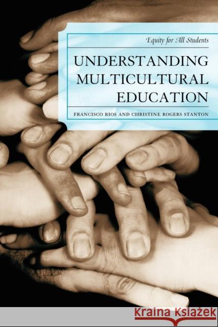 Understanding Multicultural Education: Equity for All Students Rogers, Christine A. 9781607098621 Rowman & Littlefield Education - książka