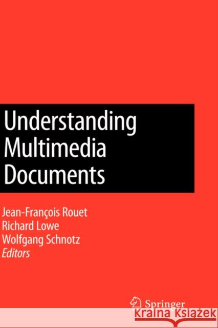 Understanding Multimedia Documents Jean-Francois Rouet 9780387733364 Springer - książka