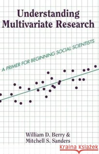 Understanding Multivariate Research: A Primer For Beginning Social Scientists Berry, William 9780813399713 Westview Press - książka