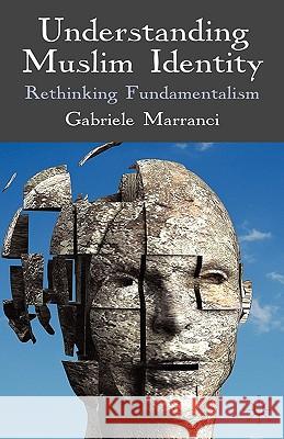 Understanding Muslim Identity: Rethinking Fundamentalism Marranci, G. 9780230002555 Palgrave MacMillan - książka