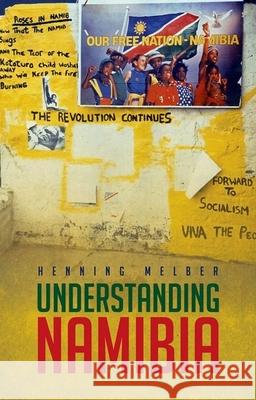 Understanding Namibia: The Trials of Independence Henning Melber 9780190241568 Oxford University Press, USA - książka