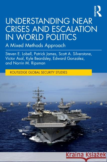 Understanding Near Crises and Escalation in World Politics: A Mixed Methods Approach Norrin M. (Lehigh University, USA) Ripsman 9781041007159 Routledge - książka