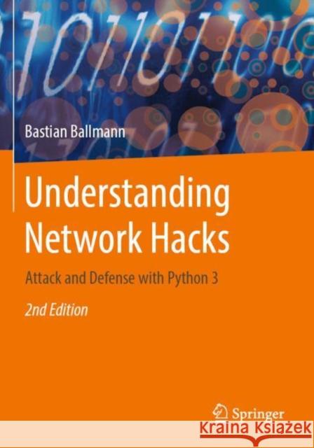 Understanding Network Hacks: Attack and Defense with Python 3 Bastian Ballmann 9783662621592 Springer - książka