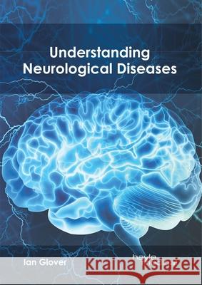 Understanding Neurological Diseases Ian Glover 9781632416704 Hayle Medical - książka