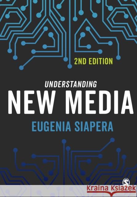 Understanding New Media Eugenia Siapera 9781446297100 Sage Publications Ltd - książka