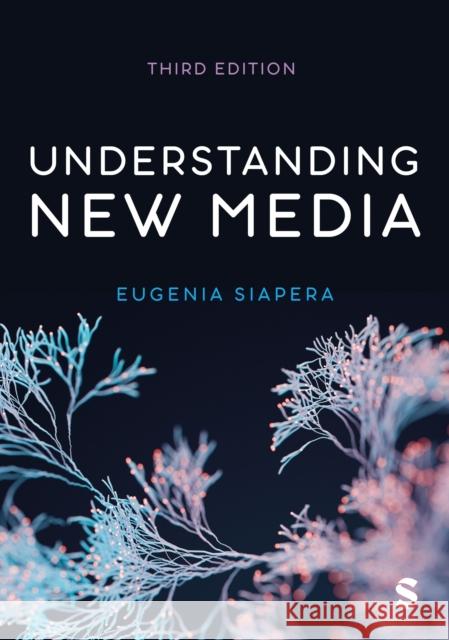 Understanding New Media Eugenia Siapera 9781529796575 Sage Publications Ltd - książka