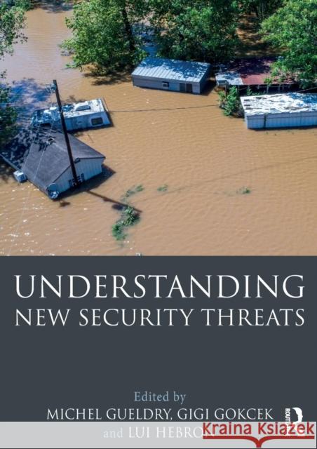 Understanding New Security Threats Michel Gueldry Lui Hebron Gigi Gokcek 9781138104747 Routledge - książka