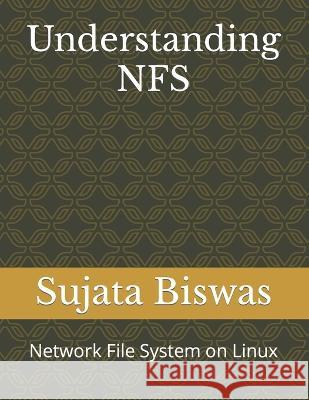 Understanding NFS: Network File System on Linux Liza Noble Sujata Biswas  9798386740207 Independently Published - książka