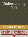 Understanding NFS: Network File System on Linux Liza Noble Sujata Biswas  9798386740207 Independently Published