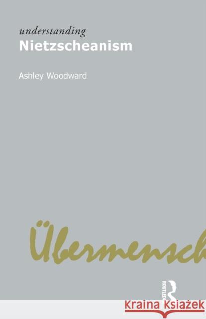 Understanding Nietzscheanism Ashley Woodward 9781844652938  - książka