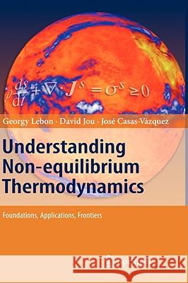 Understanding Non-Equilibrium Thermodynamics: Foundations, Applications, Frontiers Lebon, Georgy 9783540742517 Springer - książka