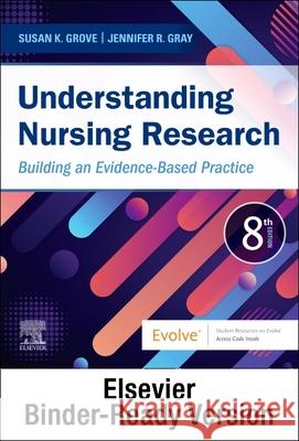 Understanding Nursing Research - Binder Ready: Building an Evidence-Based Practice Susan K. Grove Jennifer R. Gray 9780323829625 Elsevier - książka
