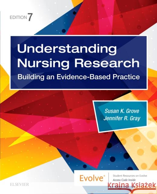 Understanding Nursing Research: Building an Evidence-Based Practice Susan K. Grove Jennifer R. Gray 9780323532051 Elsevier - Health Sciences Division - książka