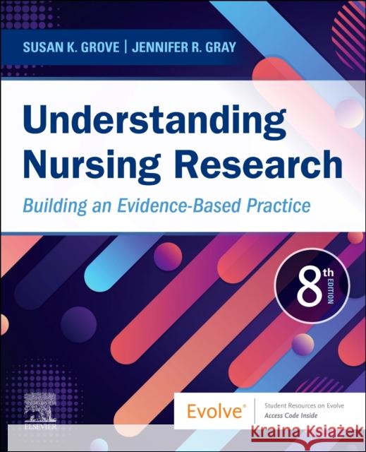 Understanding Nursing Research: Building an Evidence-Based Practice Susan K. Grove Jennifer R. Gray 9780323826419 Elsevier - Health Sciences Division - książka