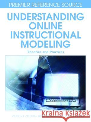 Understanding Online Instructional Modeling: Theories and Practices Zheng, Robert Z. 9781599047232 Information Science Reference - książka