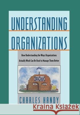 Understanding Organizations Charles Handy 9780195087321 Oxford University Press - książka