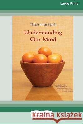 Understanding Our Mind (16pt Large Print Edition) Thich Nhat Hanh 9780369320568 ReadHowYouWant - książka