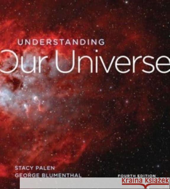 Understanding Our Universe George Blumenthal 9781324042150 WW Norton & Co - książka
