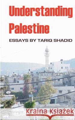 Understanding Palestine Tariq Shadid 9781438233000 Createspace - książka