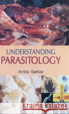 Understanding Parasitology Amita Sarkar 9788183565202 Discovery Publishing House Pvt Ltd - książka