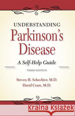 Understanding Parkinson's Disease: A Self-Help Guide Steven Schechter David L. Cram 9781943886456 Addicus Books - książka