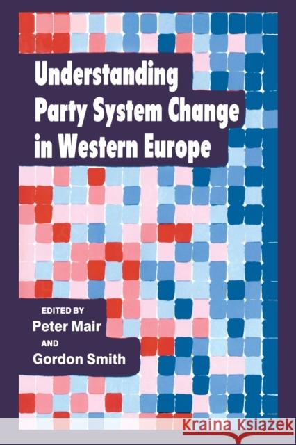 Understanding Party System Change in Western Europe Peter Mair Gordon Smith Peter Mair 9780714633817 Taylor & Francis - książka