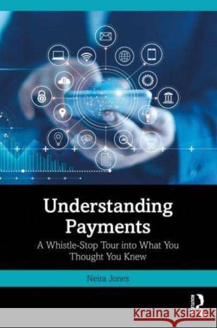 Understanding Payments Neira Jones 9781032631349 Taylor & Francis Ltd - książka