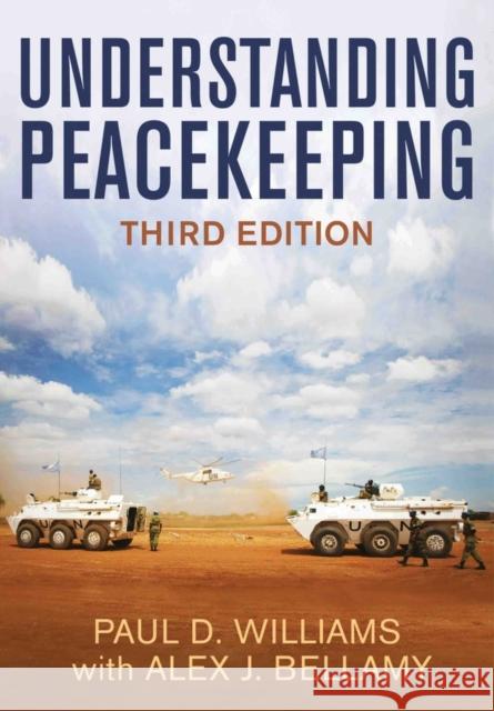 Understanding Peacekeeping Paul D. (University of Birmingham) Williams 9780745686721 John Wiley and Sons Ltd - książka