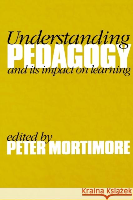 Understanding Pedagogy: And Its Impact on Learning Mortimore, Peter 9781853964534 Paul Chapman Publishing - książka