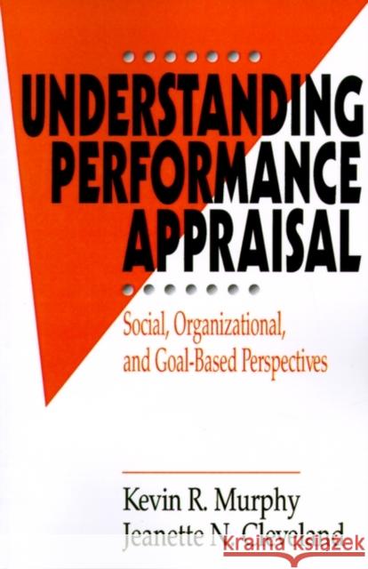 Understanding Performance Appraisal: Social, Organizational, and Goal-Based Perspectives Murphy, Kevin R. 9780803954755 Sage Publications - książka