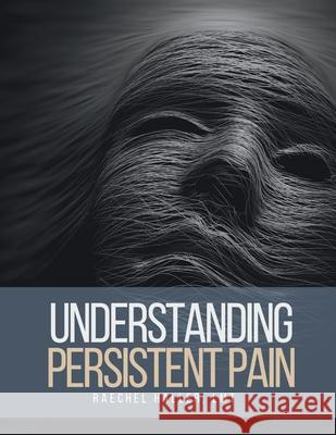 Understanding Persistent Pain Raechel Haller 9781678018085 Lulu.com - książka