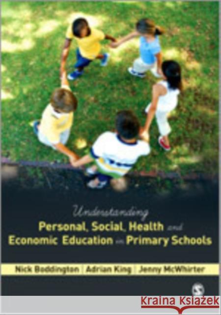 Understanding Personal, Social, Health and Economic Education in Primary Schools Nick Boddington Adrian King Jenny McWhirter 9781446268742 Sage Publications (CA) - książka