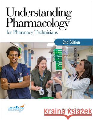 Understanding Pharmacology for Pharmacy Technicians Mary Ann Stuhan 9781585286621 American Society of Health-System Pharmacists - książka