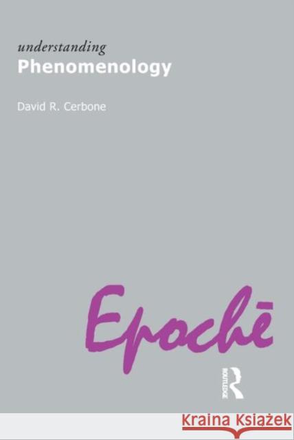 Understanding Phenomenology David R. Cerbone 9781844650545 McGill-Queen's University Press - książka