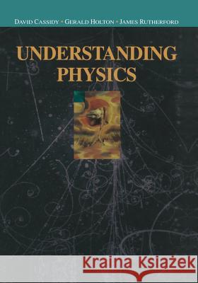 Understanding Physics David C. Cassidy Gerald Holton F. James Rutherford 9781475777000 Springer - książka
