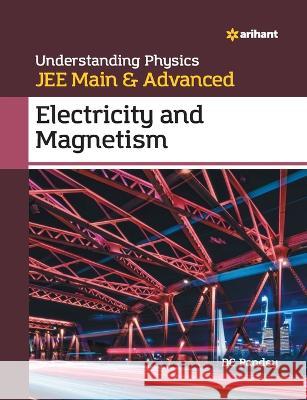 Understanding Physics for JEE Main and Advanced Electricity and Magnetism Pandey, DC 9789326191586 Arihant Publication - książka